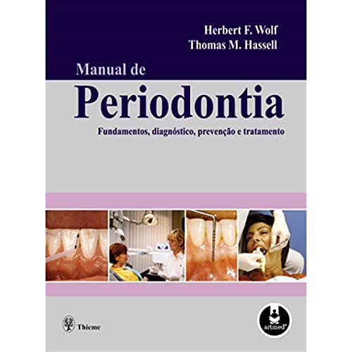 Ler Manual de Periodontia: Fundamentos, Diagnóstico, Prevenção e Tratamento, do autor Herbert F. Wolf; Thomas M. Hassell